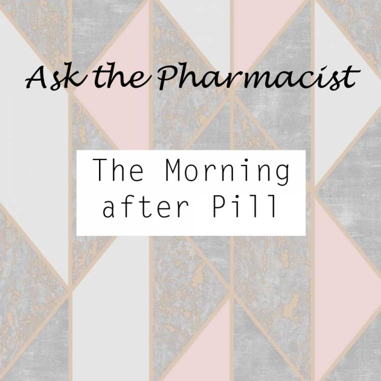 Ask the Pharmacist- Morning After Pill 